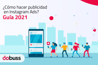 Cómo hacer publicidad en Instagram Ads Guía 2021 Dobuss