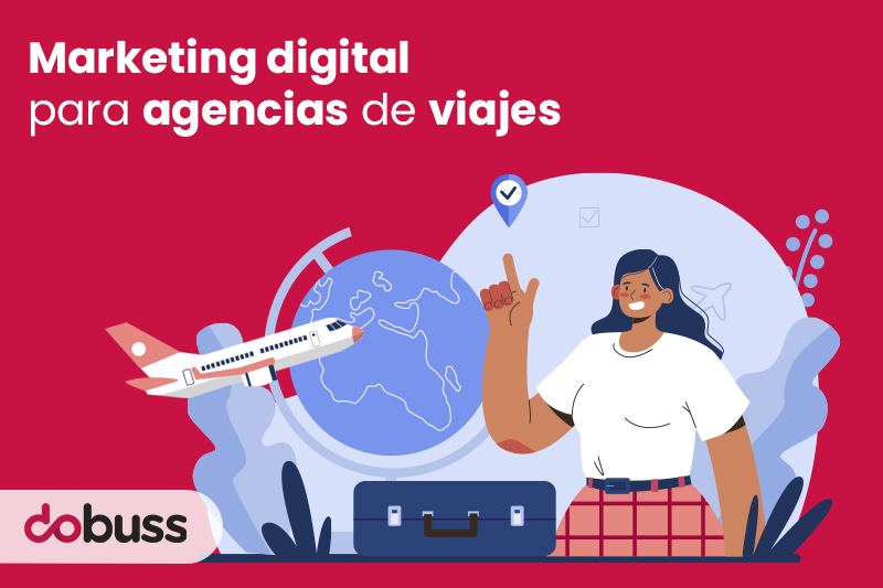 Marketing Digital Para Agencias De Viajes Dobuss