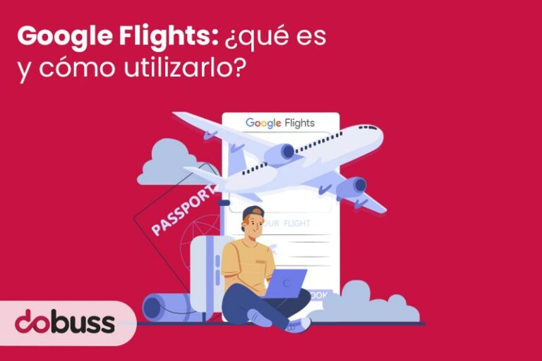 Google Flights Qu Es Y C Mo Utilizarlo Dobuss