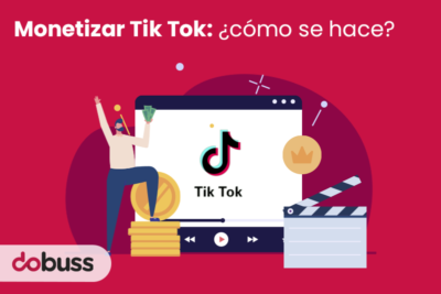 Monetizar Tik Tok cómo se hace Dobuss