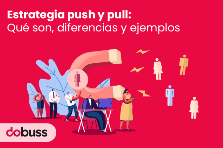 Estrategia Push Y Pull Qué Son Diferencias Y Ejemplos Dobuss 0356