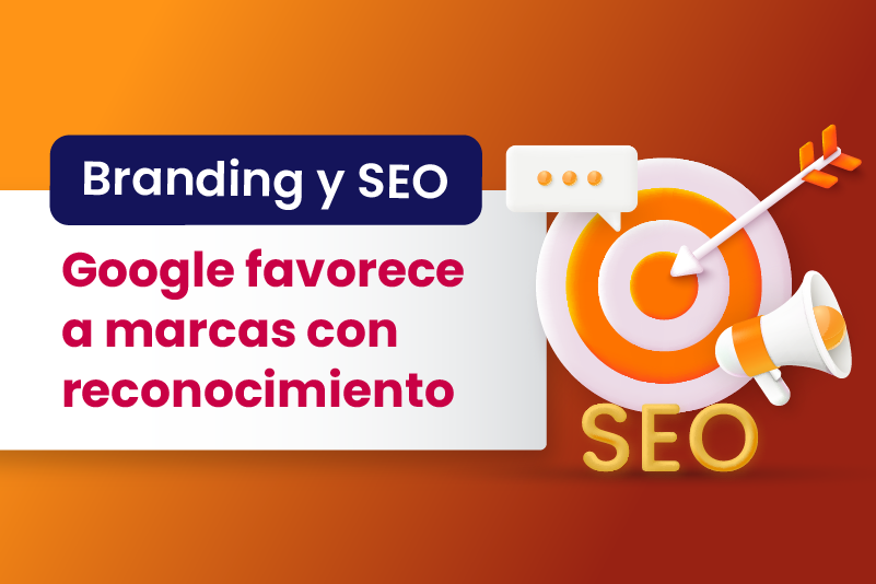 Branding y SEO Google favorece a marcas con reconocimiento - Dobuss