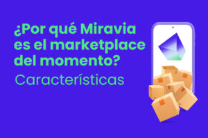 ¿Por qué Miravia es el marketplace del momento? Características - Dobuss